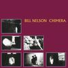 Bill Nelson - Chimera [CD] Holland - Import