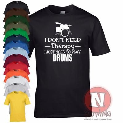 I Don't Need Therapy, I Just Need To Play Drums T-shirt Drummer Drumming Music