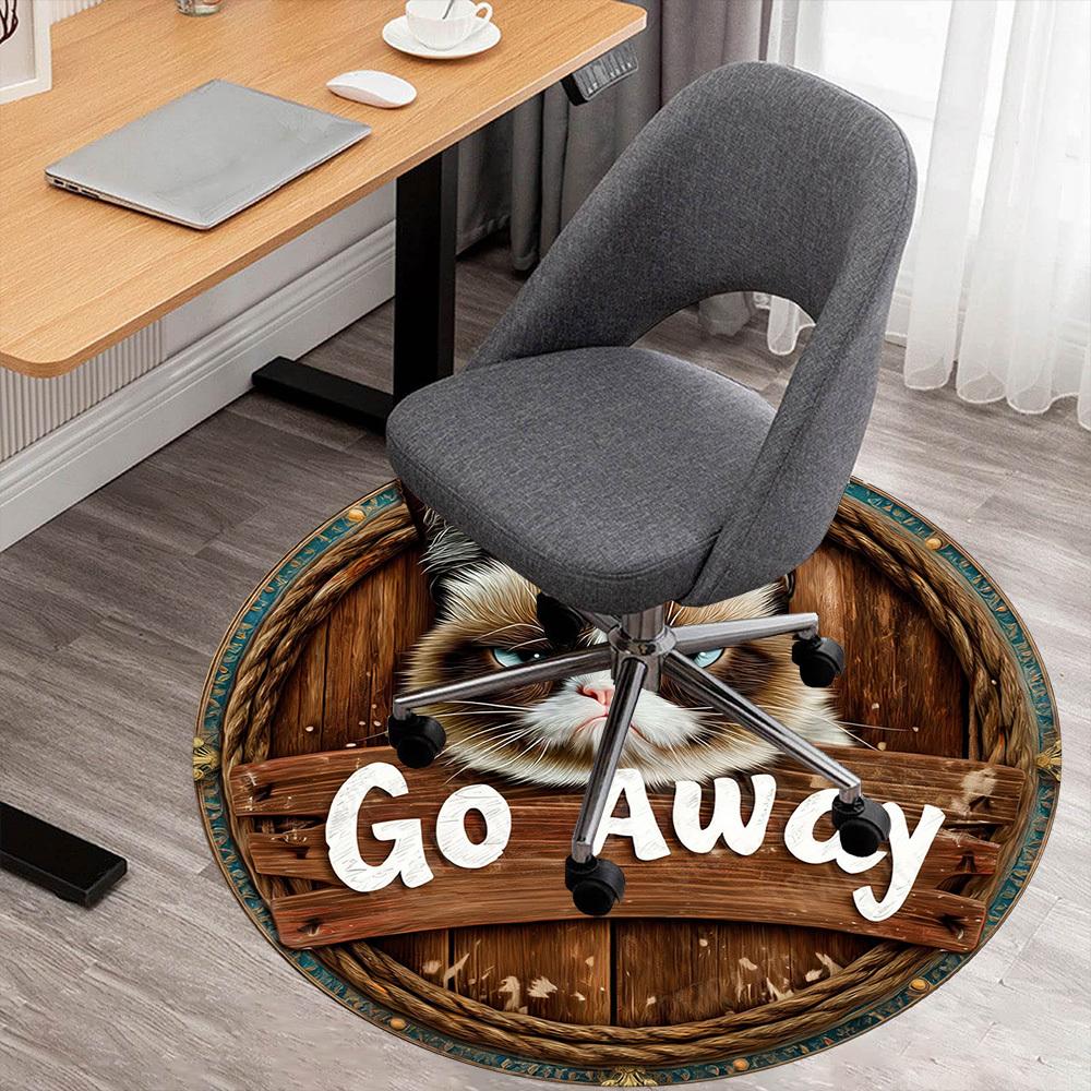 1PC Cat Go Away Office Round Area Rug, Under Office Chairs Bedroom Living Room Home Decor, Carpet for Office -1110117