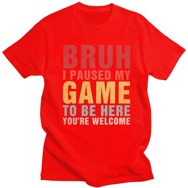 

Custom Bruh I Paused My Game To Be Here T Shirts Men Pure Cotton Tee Tops Tshirt Short Sleeve Fashion Tshirt Clothing S