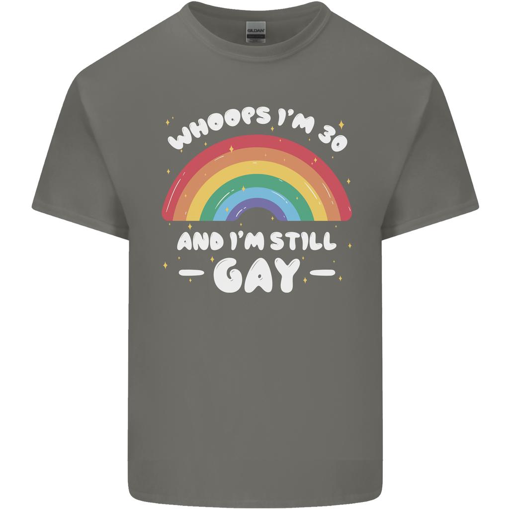 Im 30 And Im Still Gay LGBT Unisexs Light Cotton TShirt