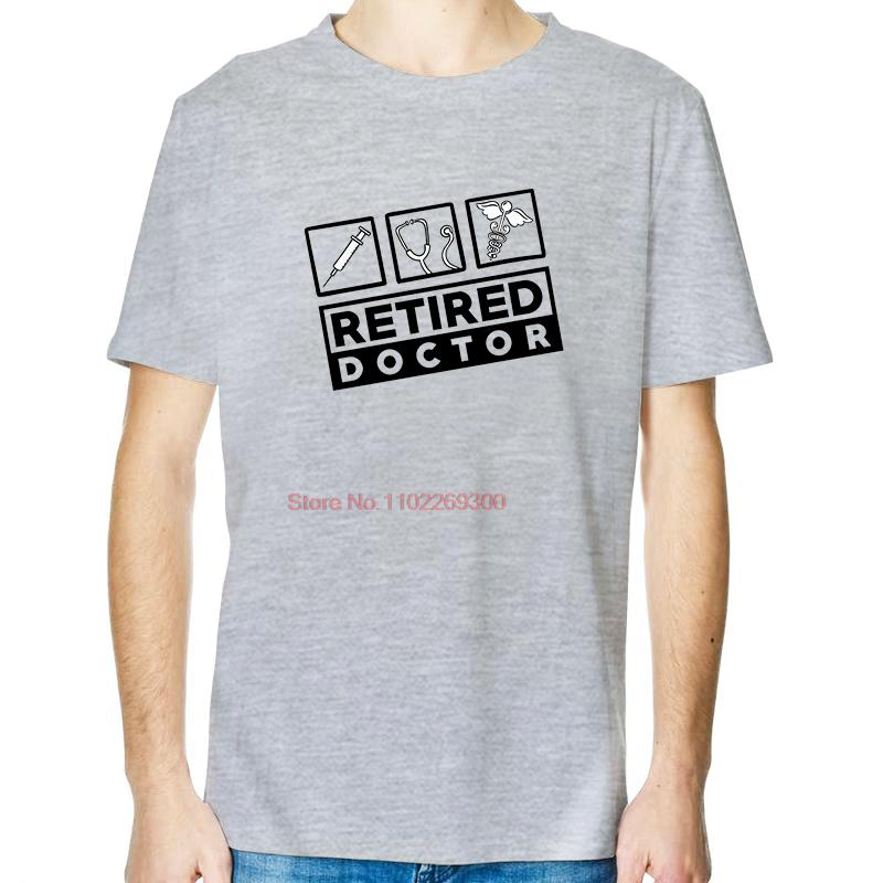 Retired Doctor Funny Birthday Gift TShirt Unisex Fashion Graphic T Shirts Cotton Streetwear Short Sleeve TShirt Print T Shirt