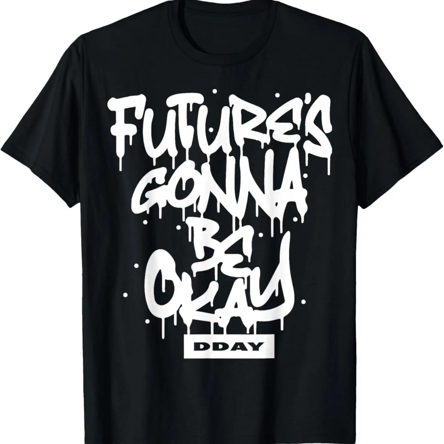Future s Gonna Be Okay D-day T-Shirt S