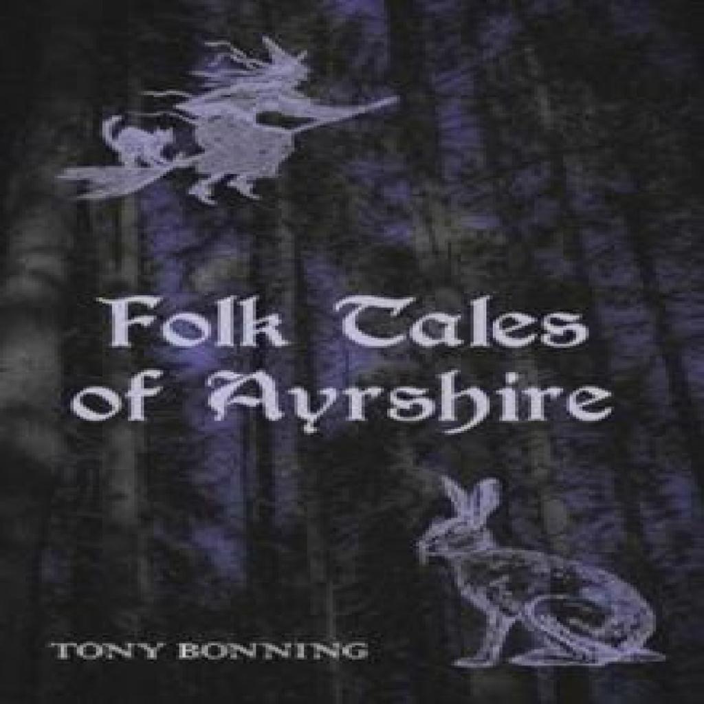 Folk Tales of Ayrshire by Tony Bonning Paperback Book 9781911043126