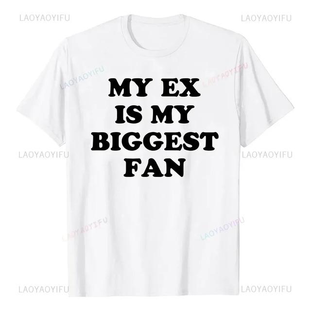 Camiseta Con Cita Sarcastica Divertida De My Ex Biggest Fan XXL