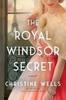 The The Royal Windsor Secret : A Novel Book