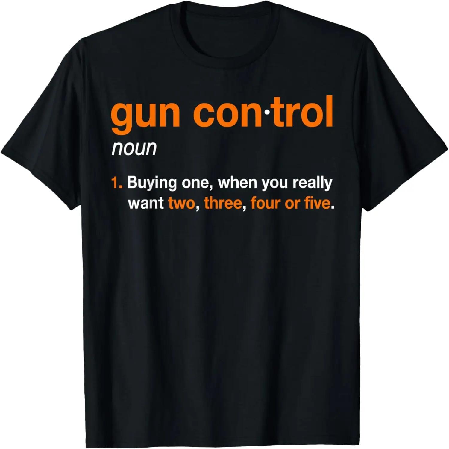 

Gun Control Definition - Funny Gun Saying and Statement T-Shirt XXXXXL різнокольоровий