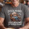 Just Resting My Eyes Club T-Shirt - Funny Grumpy Old Man Tee