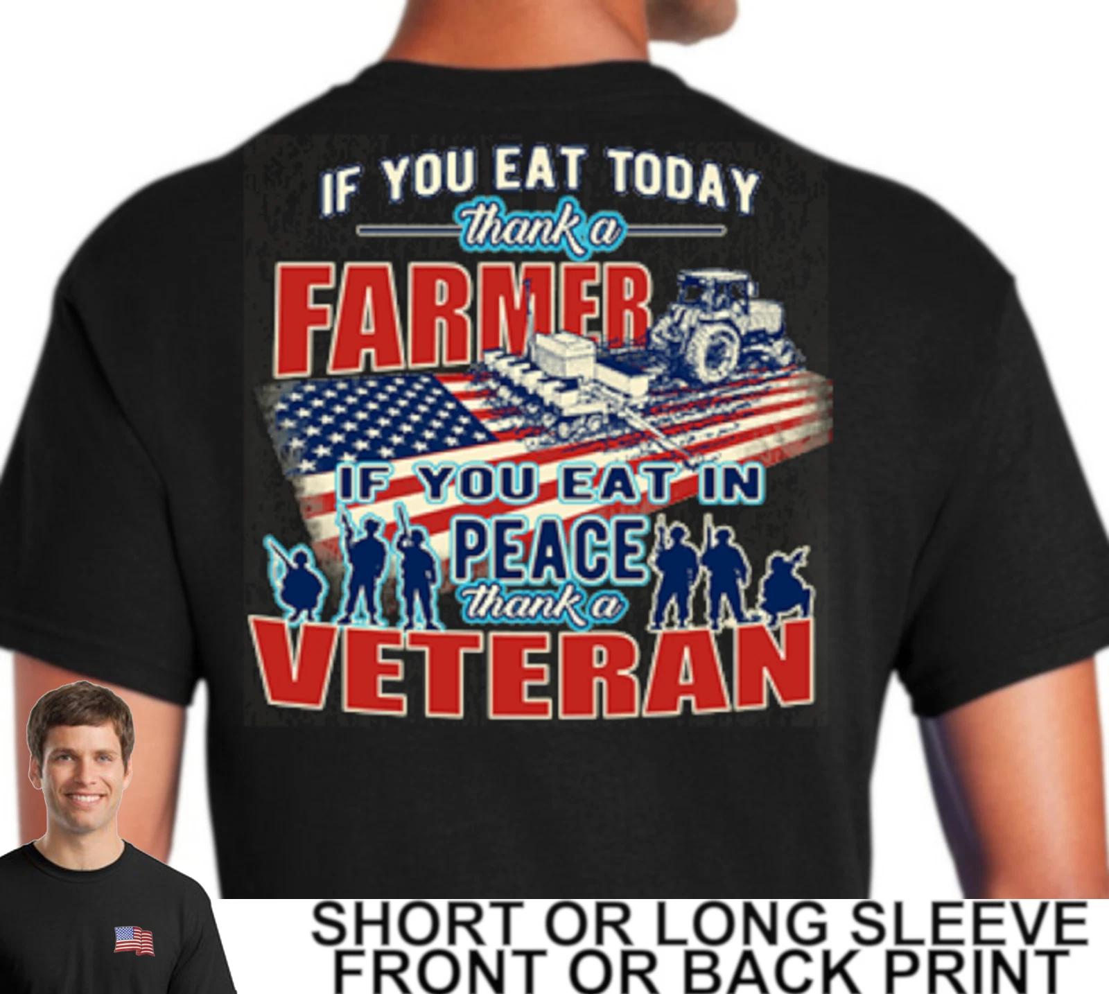 If You Eat Today Thank A Farmer If You Eat In Peace Thank a Veteran Mens T Shirt XXL