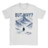 Unisexs TShirts But Why Nihilist Funny Penguin Snowy Mountain Meme Pure Cotton Tee Shirt Short Sleeve T Shirts O Neck Clothes