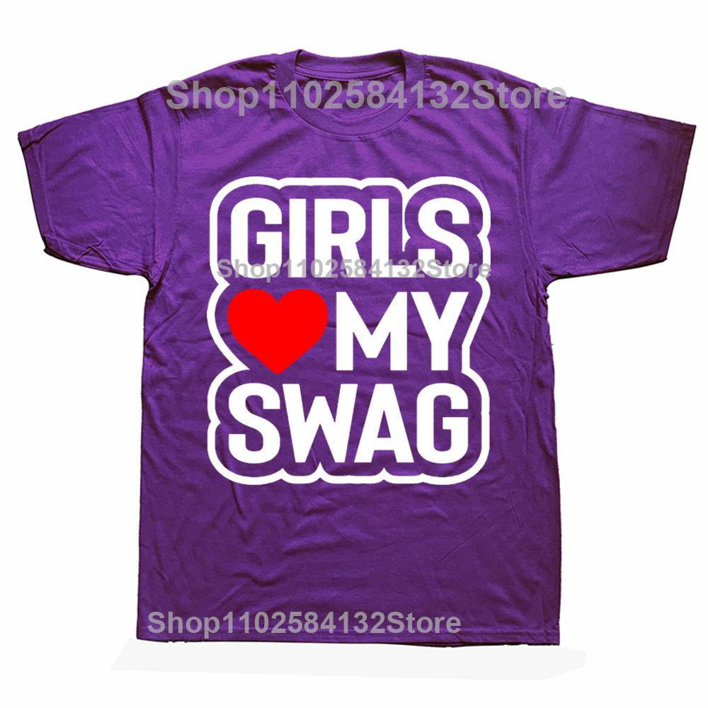 Novelty Awesome GIRLS LOVE MY SWAG T Shirts Graphic Streetwear Short Sleeve Birthday Gifts Summer Style Tshirt Mens Clothing