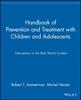 The Handbook of Prevention and Treatment with Children and Adolescents : Intervention In the Real World Context Book