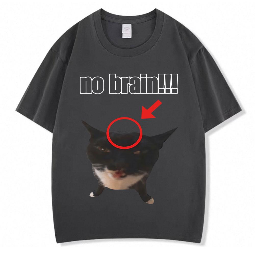 Funny Cat No Brain Meme Graphic TShirts Men Women Humor Joke Vintage Personality Tshirt Loose Cotton Casual T Shirt Streetwear