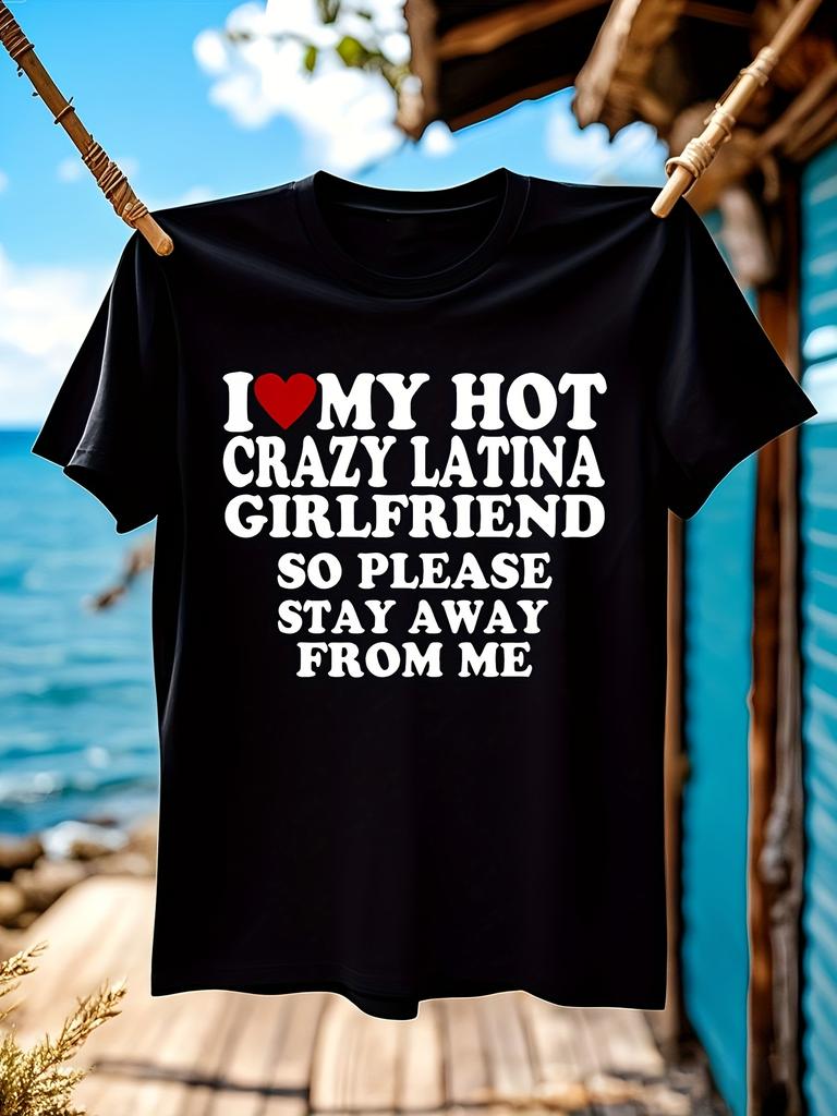 Funny I Love My Hot Crazy Latina girl friend I Heart My Latina Gf T Shirts Graphic Cotton Street Gifts T-shirt Mens Clothing# color: White