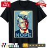 Nope Anti Trump Tee Trump Hair TShirt Unisex T-Shirt
