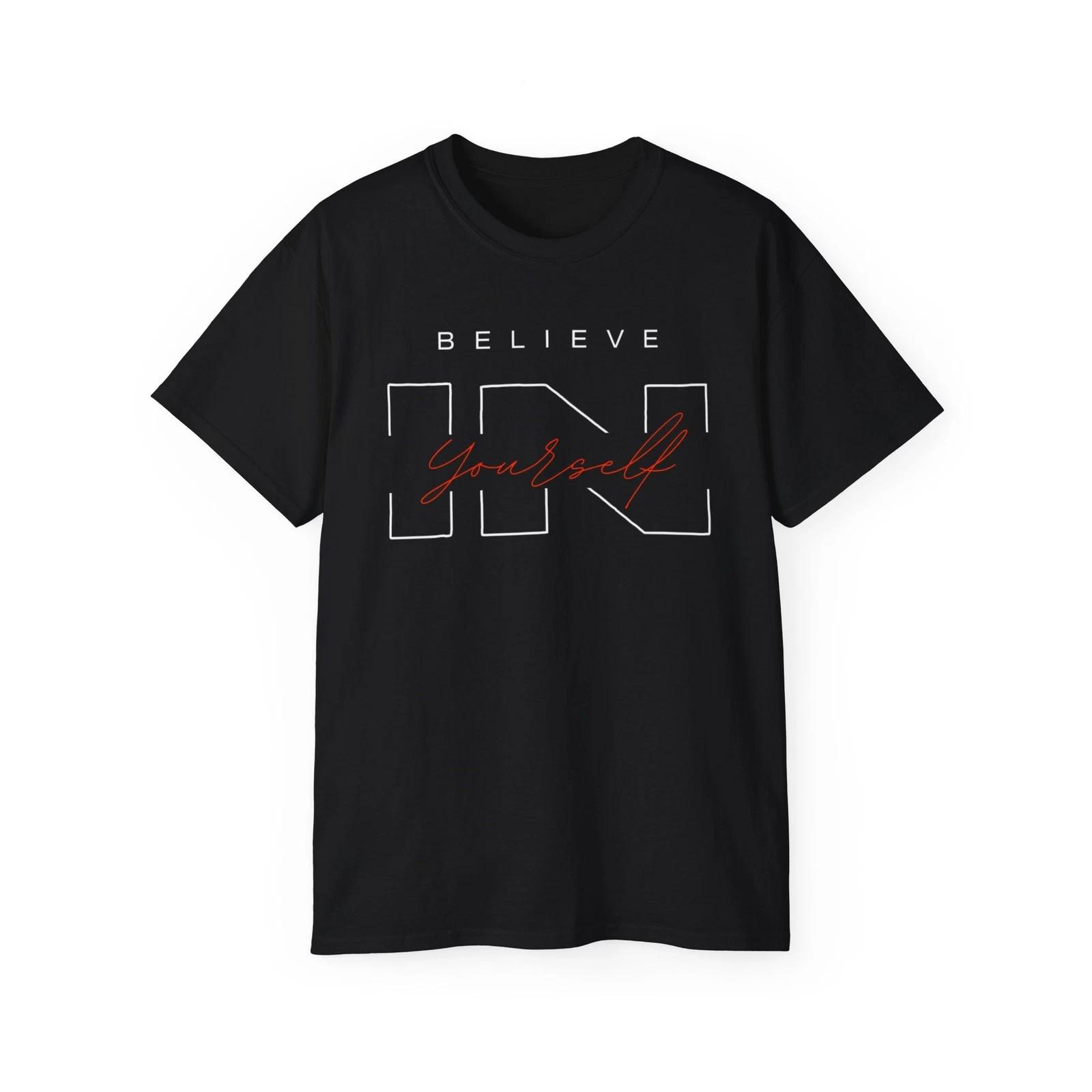 Believe in Yourself Unisex Tee | Motivational Cotton Shirt, Inspirational S