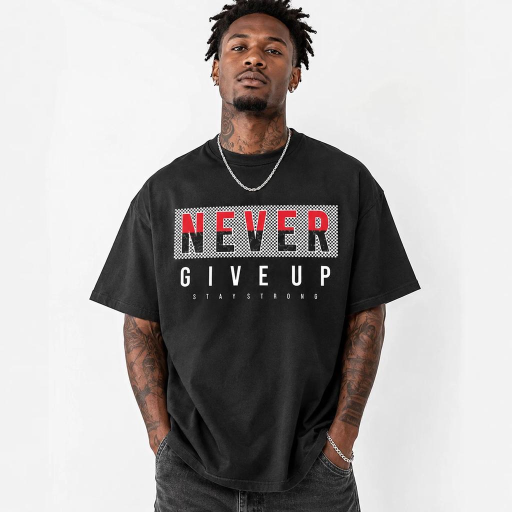 Never Give Up Motivational Graphic T-Shirt Inspirational Streetwear Quote Tee