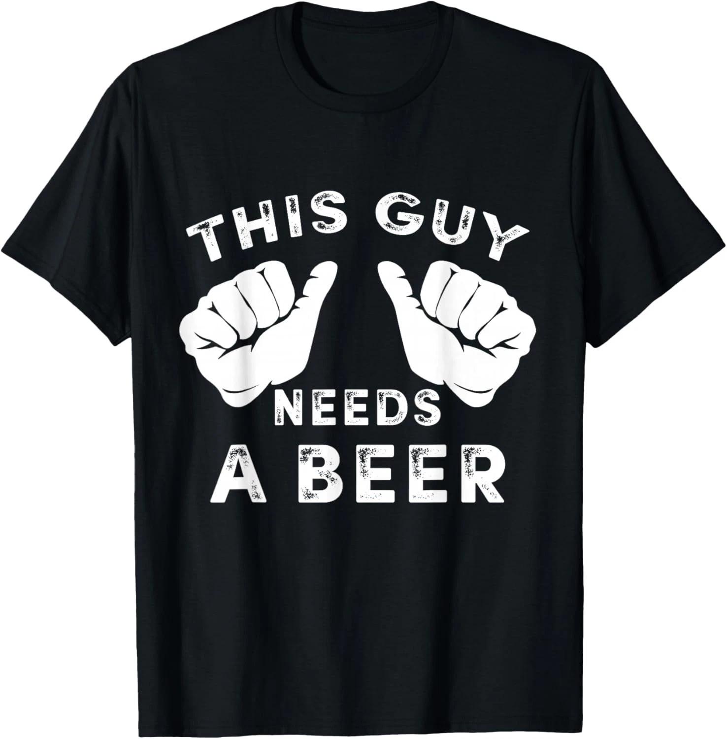 This Guy Needs A Beer - Funny Mens Drinking Gift Unisex T-Shirt 3XL