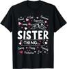 It's a Sister Thing Funny Sayings Cute Sister Mothers Day Gift Unisex T-Shirt