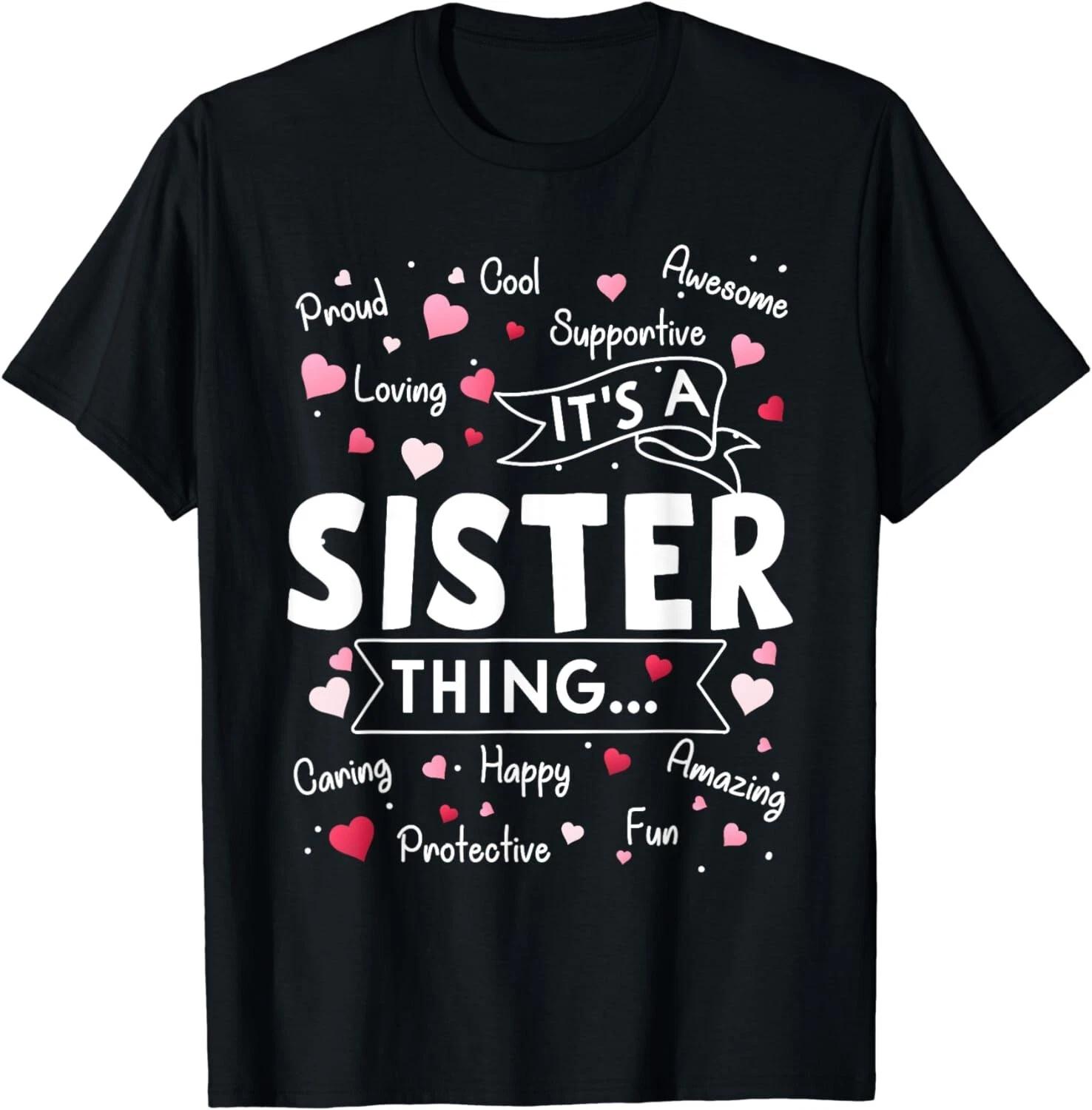 It s a Sister Thing Funny Sayings Cute Sister Mothers Day Gift Unisex T-Shirt XL