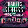Season of Skulls by Charles Stross Hardback Book 9780356516950