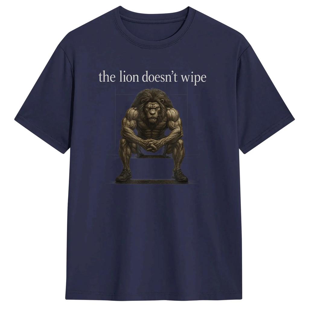 The Lion Doesnt Wipe Gen Z Joke Brainrot Raunchy Meme Unisexs T Shirt Funny Tee Shirt Short Sleeve Crew Neck Tshirts Clothing