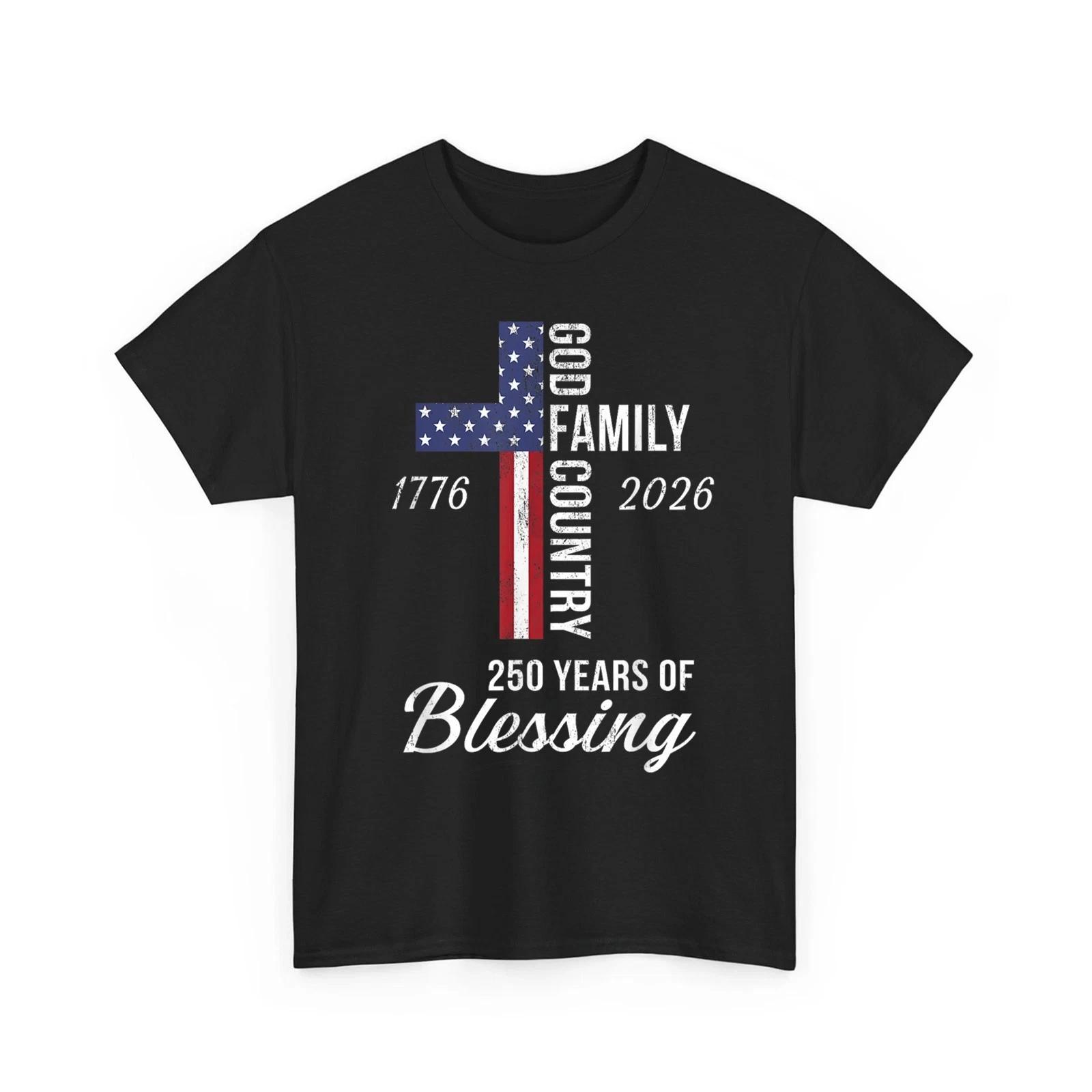 God Family Country 250 Years of Blessing 250th Anniversary USA Patriotic T-Shirt S