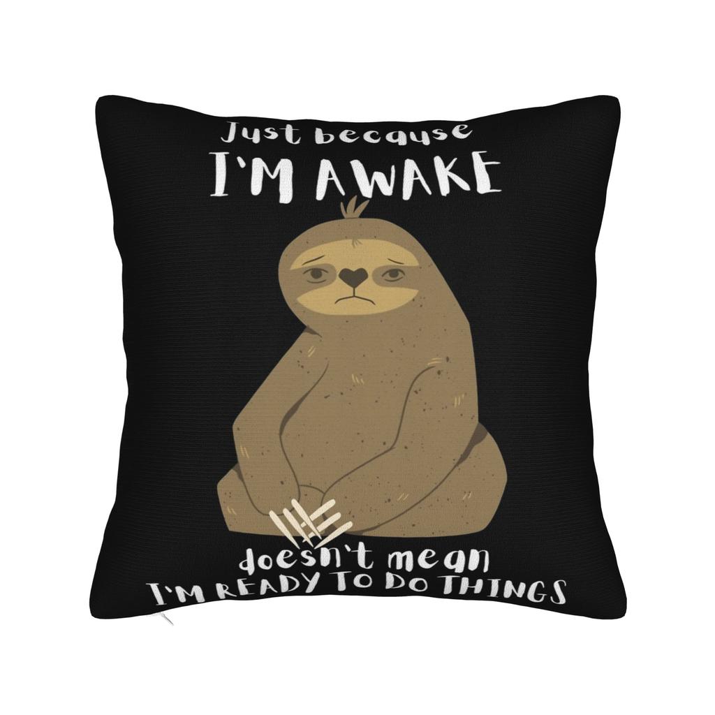 Decorative Pillow Covers Just Because Im Awake Funny Quote Accessories Home Throw Pillow Case Cover Zippered MultiSize