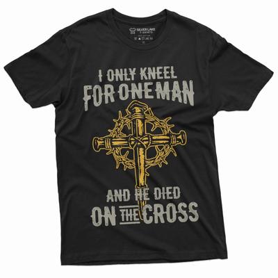 Jesus Christian T-shirt Faith Church Cross ShirtI Only Kneel for One Man Shirt