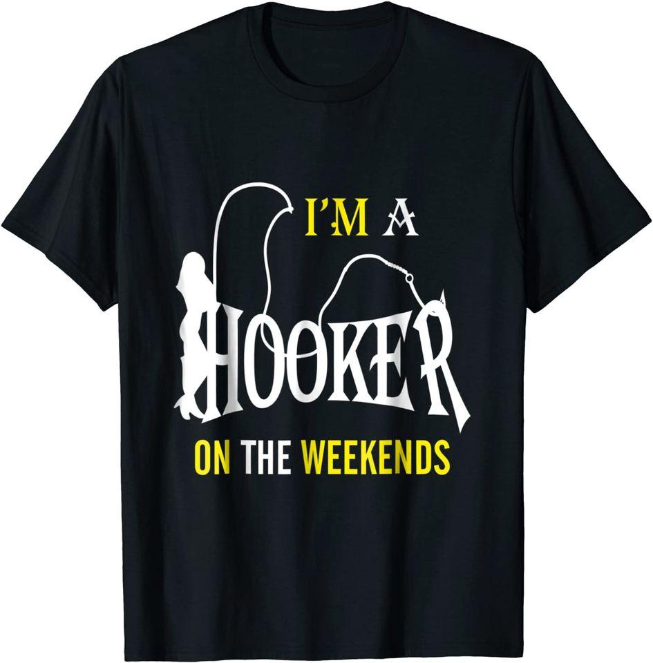 

Hooker Tshirt Funny - I m a Hooker on the Weekends Tshirt Classic T-shirt M
