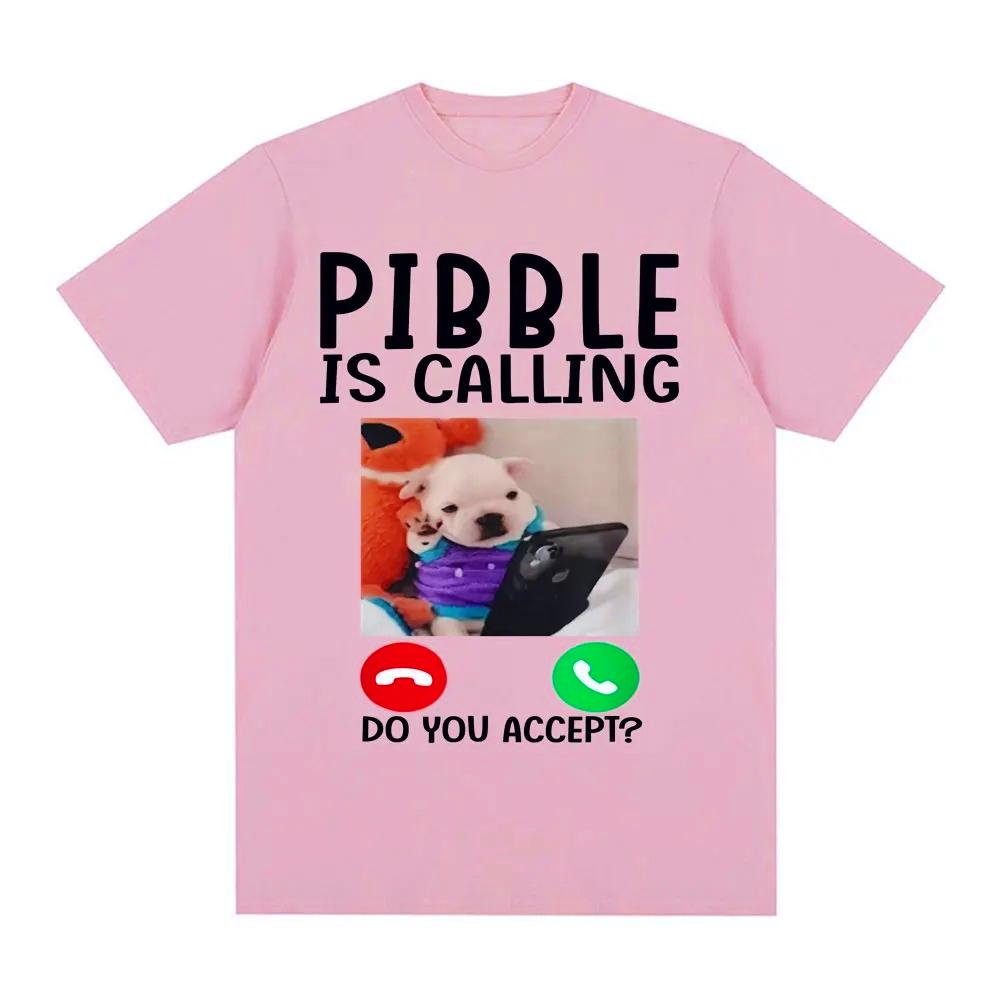 Pibble Is Calling Do You Accert Meme T Shirt Funny Dog Graphic T-shirts Men Women Clothing Casual Runge Streetwear Novelty Tops