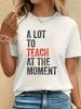 Teacher A Lot To Teach At The Mounisext Graphic Tshirt Casual Crew Neck Short Sleeve Tops Funny Educator Print Oversized Loose Fit