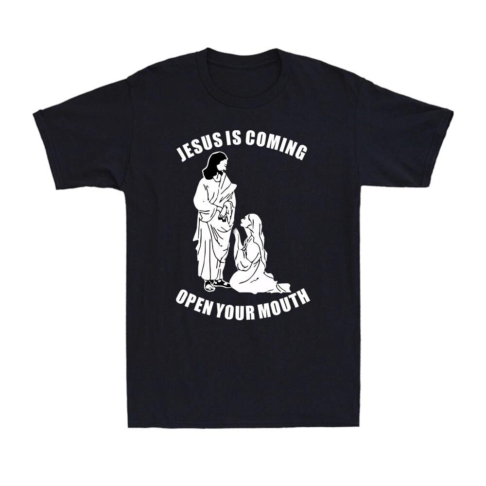 Jesus Is Coming Open Your Mouth Funny Religion Belief Christian Men s T-Shirt XXL