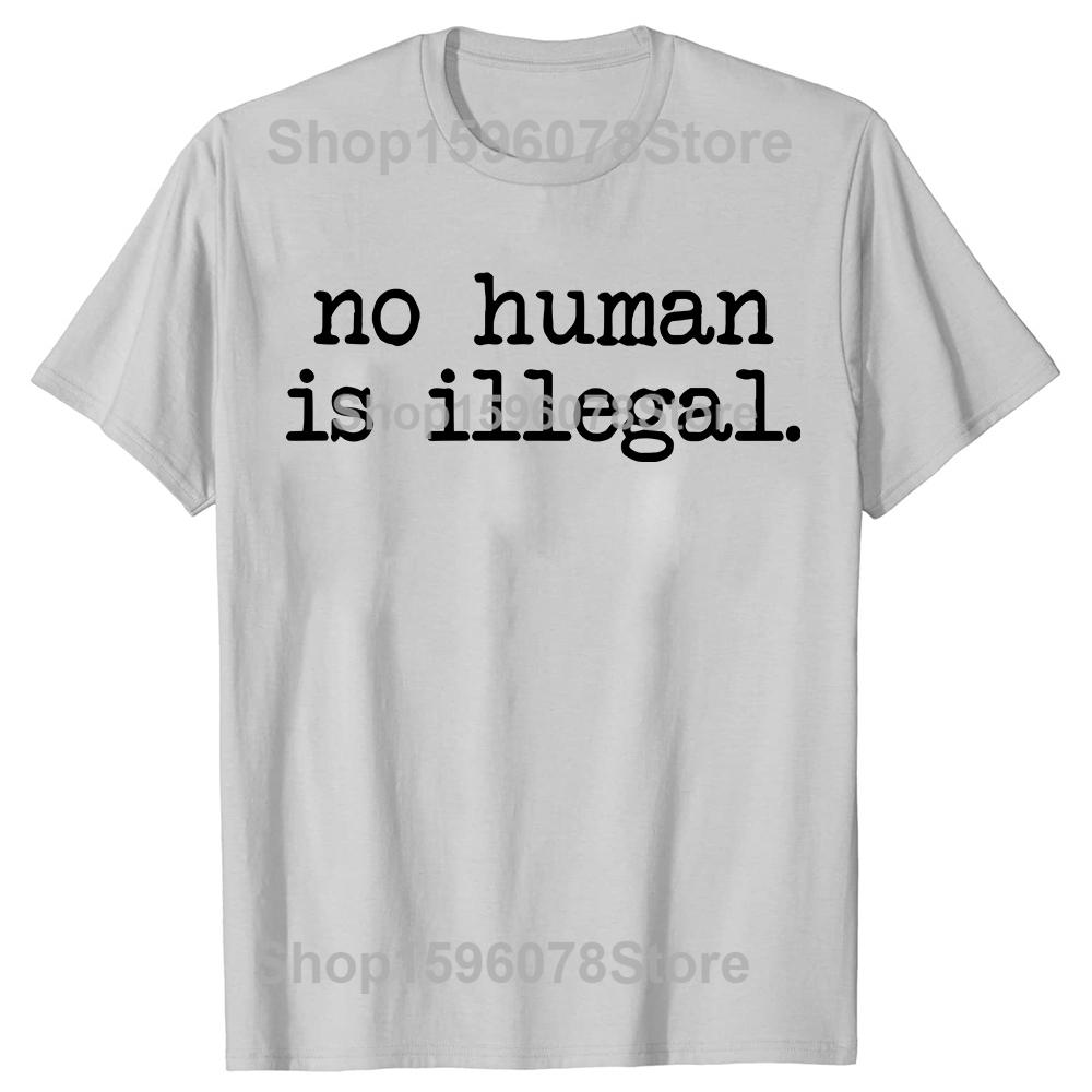 Ingen människa är illegal T-shirt Feministisk Mänsklig T-shirt Protest Bomull Kortärmad Tee Y2k Kläder Herr Kortärmad Streetwear