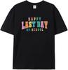 Happy Last Day of School Shirt Women End of Year Teacher T Shirt School Graduation Tee Black