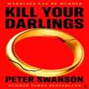 Kill Your Darlings by Peter Swanson Hardback Book 9780571393121