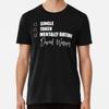 Mentally Dating David Warner Premium T-Shirt S To 5XL Made In the AU/USA T-Shirt