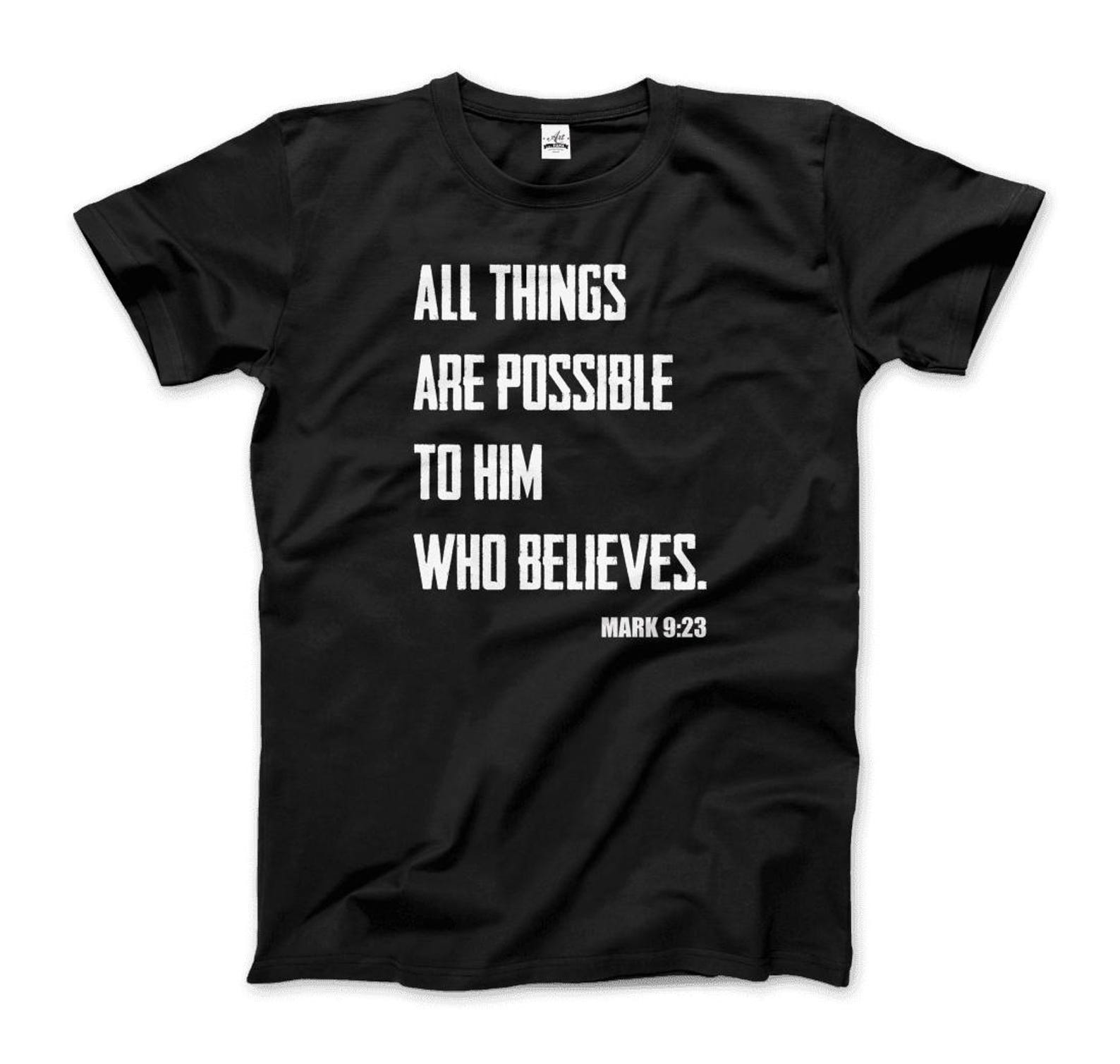 Biblical Quote - Mark 9:23 - All Things Are Possible T-Shirt 2XL