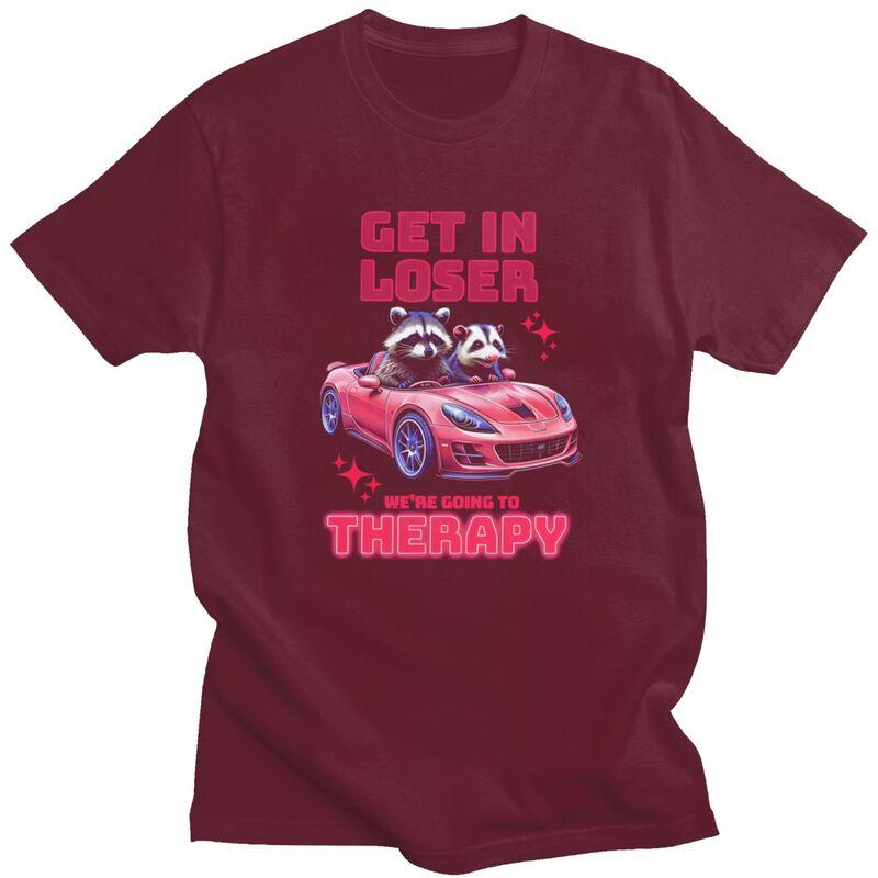 Unisex Get In Loser Therapy Ride T Shirts Streetwear Short Sleeves Pure Cotton Humor Sarcastic Tshirt Leisure Graphics Tee Tops