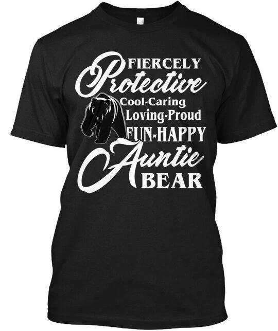 

Happy Auntie Bear Fiercely Protective Cool-caring T-Shirt Made in USA S-5XL S