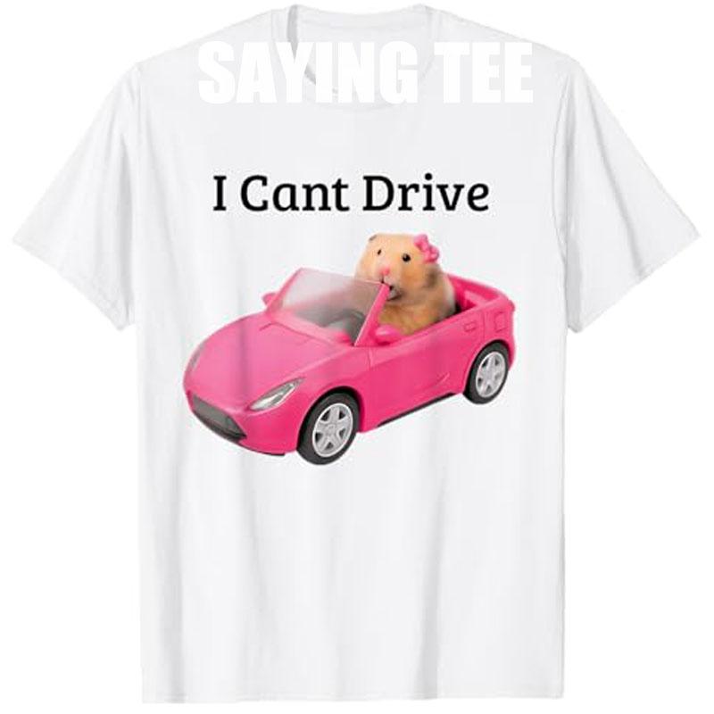

I Cant Drive Funny Hamster Meme Funny TShirt Cute Cricetulus Y2k Design Graphic Outfit Kids Short Sleeve Blouses Streetwear Tee S