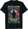 Ich war dort Manchmal bin ich es immer noch Vietnam-Veteran T-Shirt Unisex T-Shirt