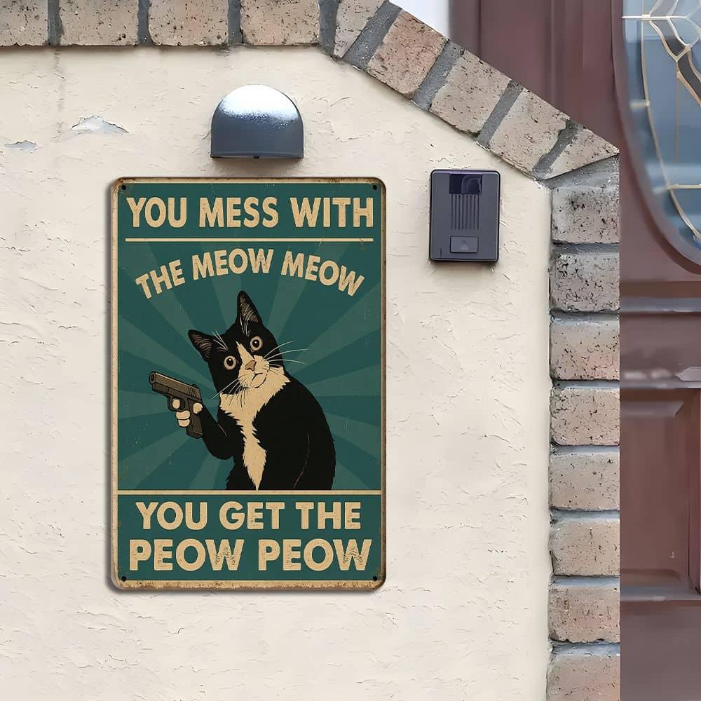 """You Mess with the Meow Meow..." humoristisk katt metallskilt, 20x30cm."