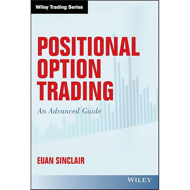Positional Option Trading: An Advanced Guide (Wiley Trading)