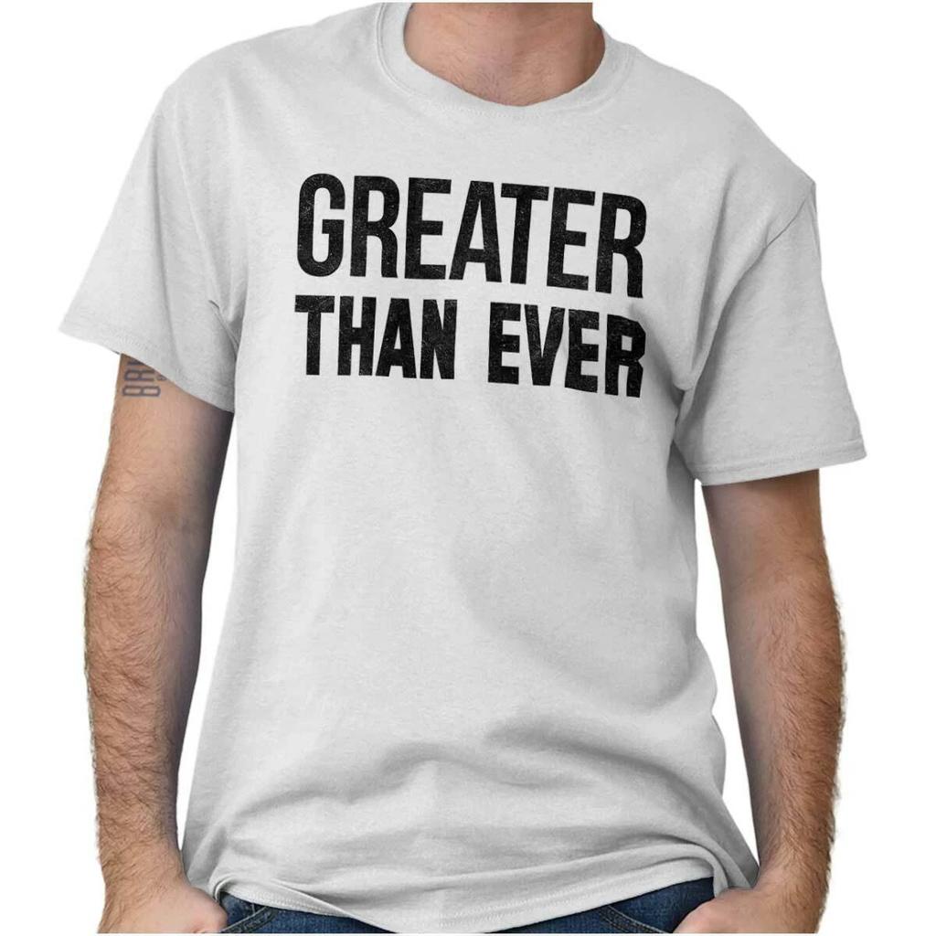 Greater Than Ever Attitude Gym Workout Gift Womens or Mens Crewneck T Shirt Tee