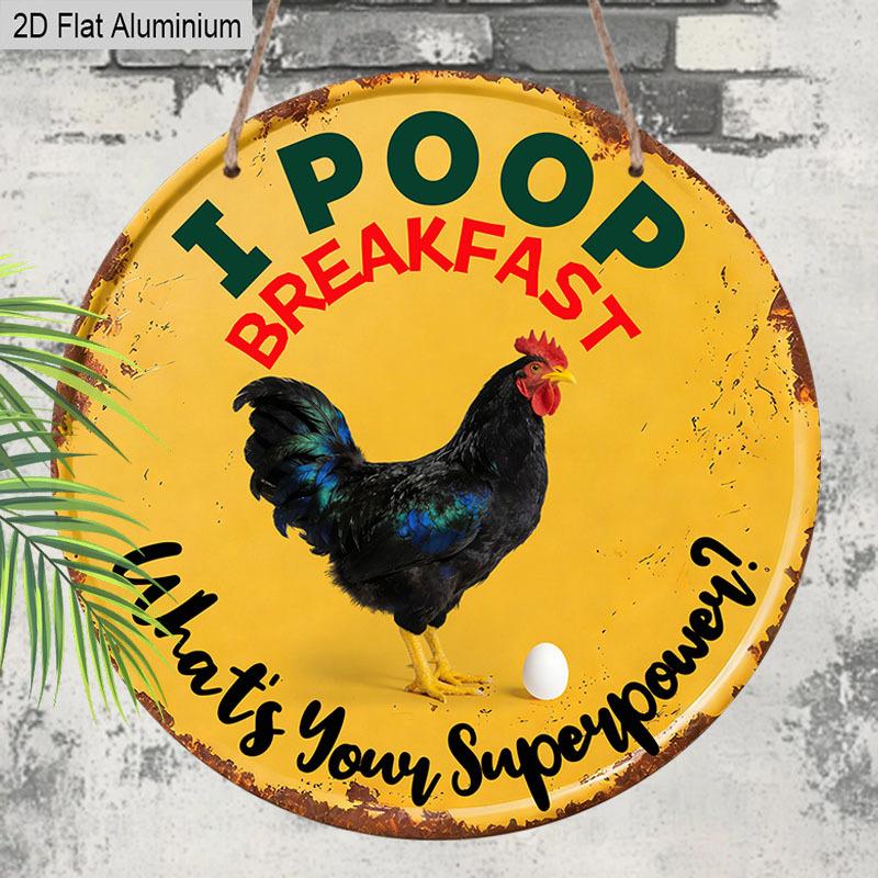 2D Flat Aluminum Vintage Round Aluminum Sign "I Poop Breakfast What's Your Superpower?" Funny Chicken Decor, Metal Wall Art for Farmhouse, Kitchen