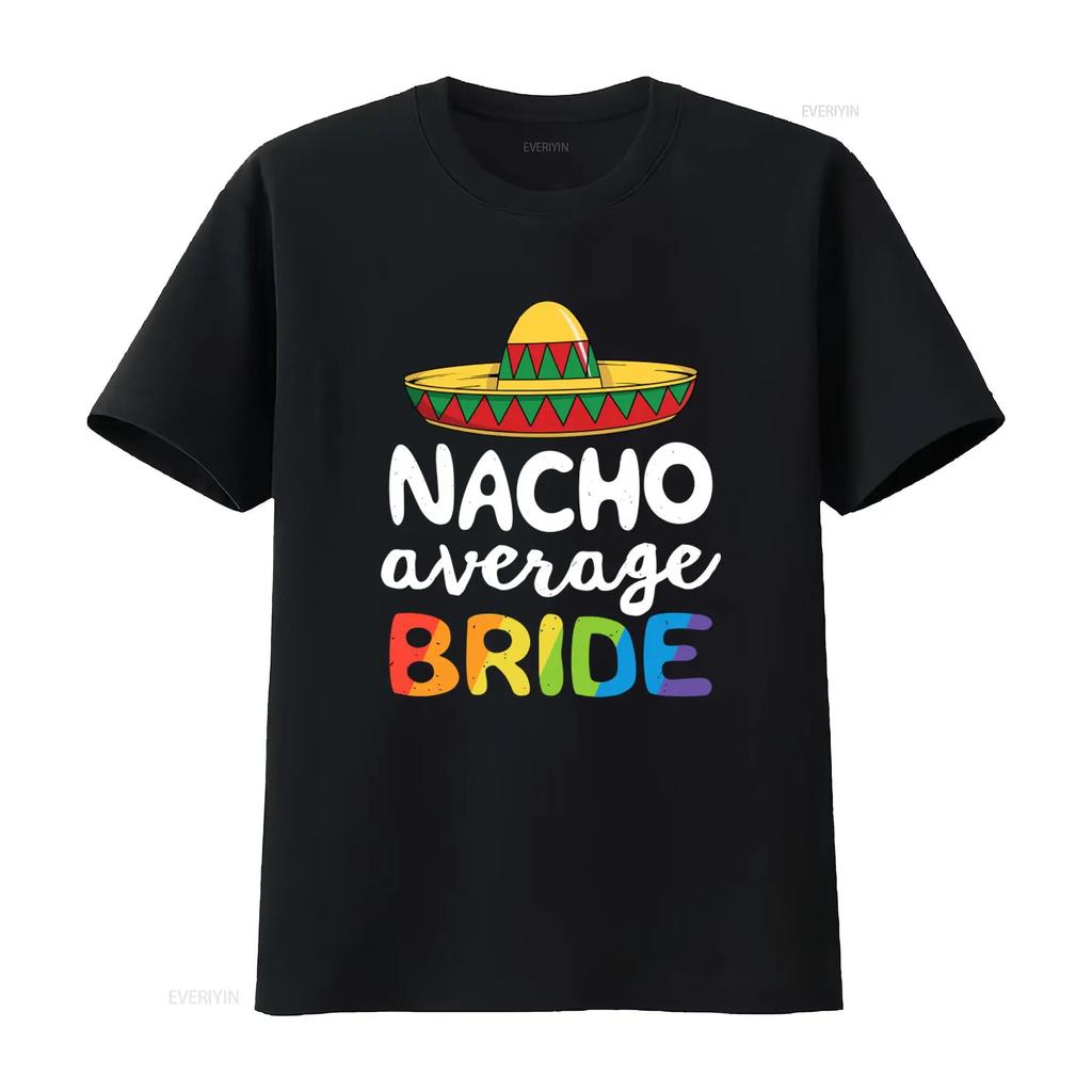 Nacho Average Bride T Shirt Funny Gay Pride Spanish Puns with Rainbow Parade Design vintage Washed graphic Soft