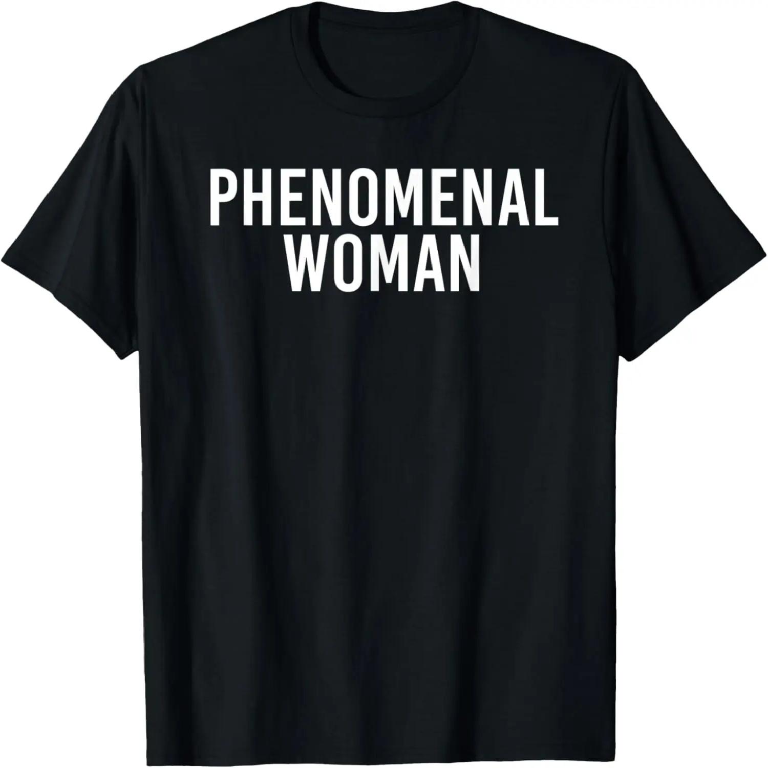 Phenomenal Woman Funny Empowering Phenomenally Women s Gifts T-Shirt S