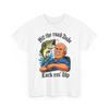 Hit The Road Dude Lock Em' Up Funny Design T-Shirt