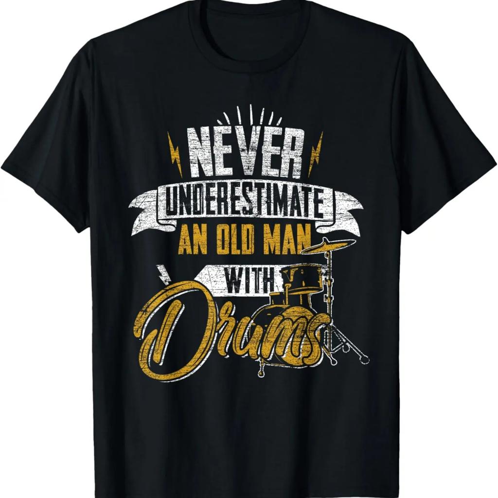 Drummer Never Underestimate An Old Man With Drums T-Shirt